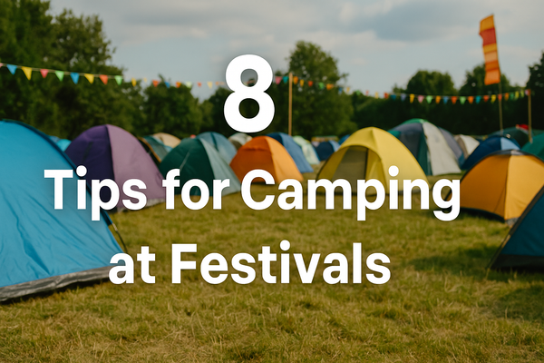 8 Tips for Camping at Festivals