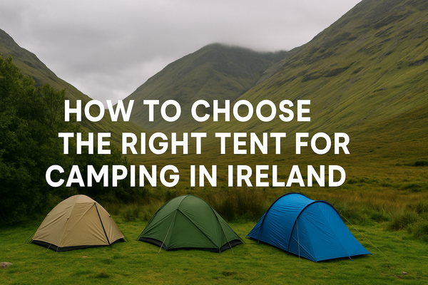 How to Choose the Right Tent for Camping in Ireland