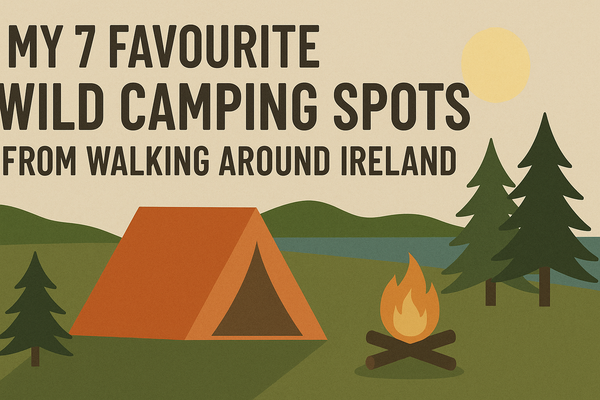 My 7 Favourite Wild Camping Spots from Walking Around Ireland